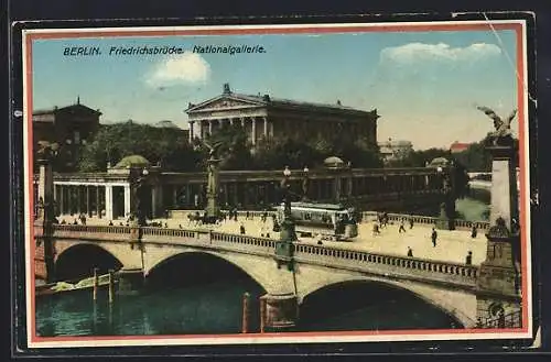 AK Berlin, Friedrichsbrücke und Nationalgalerie mit Strassenbahn