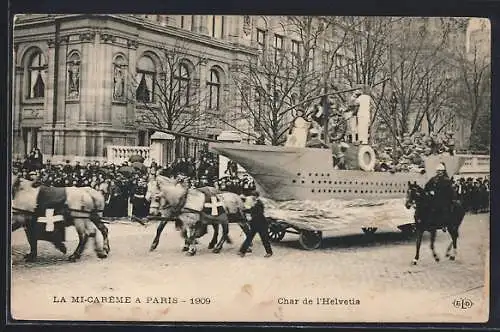 AK Paris, Mi-Carème 1909, Char de l`Helvetia, Fasching