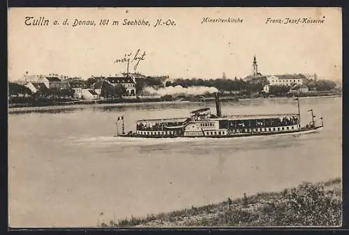 AK Tulln a. d. Donau, Minoritenkirche und Franz-Josef-Kaserne mit Dampfer Gürdstein