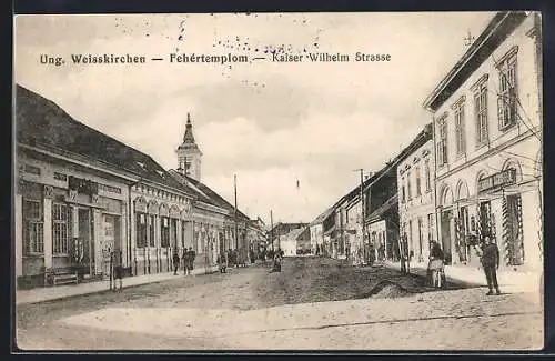 AK Ungarisch Weisskirchen / Fehértemplom, Blick in die Kaiser Wilhelm Strasse