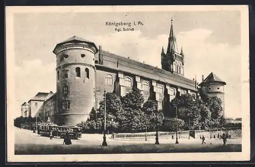 AK Königsberg, Kgl. Schloss mit Strassenbahn