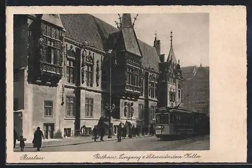 AK Breslau, Rathaus, Eingang z. Schweidnitzer-Keller, Strassenbahn