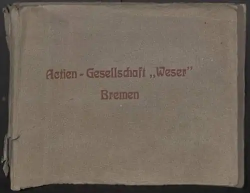 Fotoalbum mit 24 Fotografien, Ansicht Bremen, Actien-Gesellschaft Weser, Bau des Fracht Dampfer Arnfried 1911