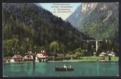 AK Hallstatt /Salzkammergut, Gasthof Gosaumühle und Gosauzwang am Hallstättersee