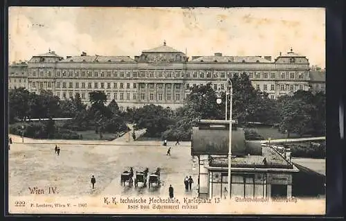 AK Wien, K. k. technische Hochschule, Karlsplatz 13, Stadtbahnhof Karlsplatz