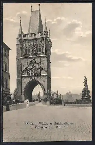 AK Prag / Praha, Altstädter Brückenthurm und Monument Karl IV.