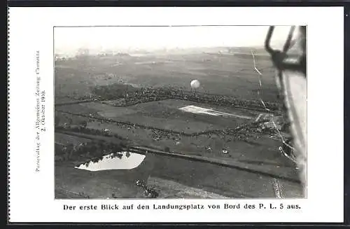 AK Parsevaltag der Allgem. Zeitung Chemnitz 1910, Blick auf den Landungsplatz von Bord des P. L. 5 aus, Luftschiff