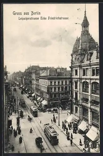 AK Berlin, Strassenbahnen in der Leipziger Strasse / Ecke Friedrichstrasse