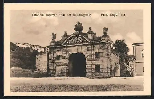 AK Belgrad, Citadelle nach der Beschiessung, Prinz Eugen-Tor