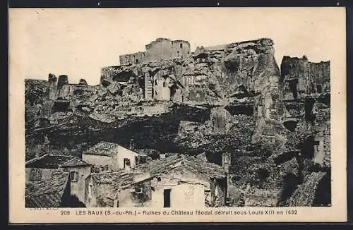 AK Les Baux, Ruines du Château féodal détruit sous Louis XIII en 1632