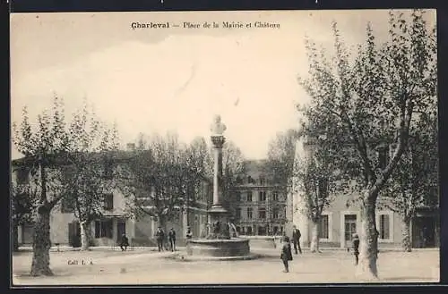 AK Charleval, Place de la Mairie et Château