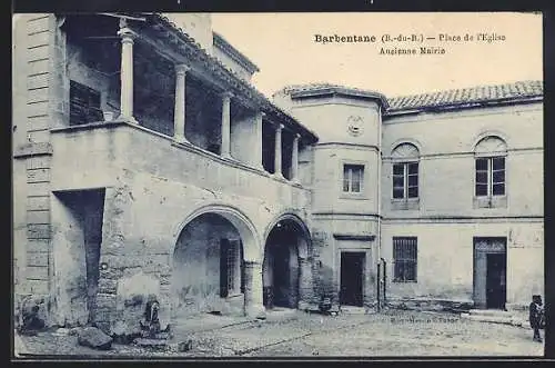 AK Barbentane, Place de l`Église Ancienne Mairie