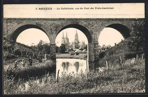 AK Bayeux, La Cathédrale vue du Pont des Trois-Lanternes