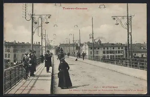 AK Montauban, Le Grand Pont reliant le Faubourg Villebourbon à la Ville