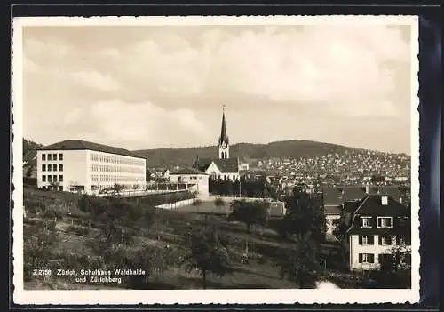 AK Zürich, Schulhaus Waldhalde und Zürichberg