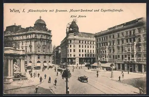 AK Wien, Hotel Astoria, Albrechtsplatz mit Brunnen, Mozart-Denkmal und Tegetthoffstrasse