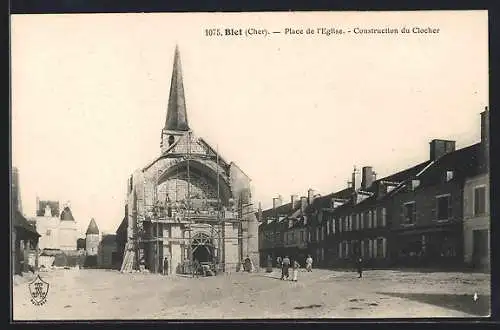 AK Blet, Place de l`Église, Construction du Clocher