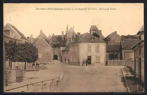 AK Bruère-Allichamps, Le Quartier du Pont, Ancienne Porte