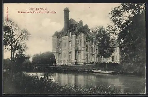 AK Neuilly, Château de la Folletière, XVIe siècle, avec rivière en premier plan