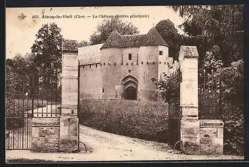 AK Ainay-le-Vieil, Le Château (Entrée principale)