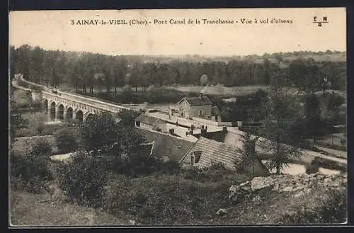 AK Ainay-le-Vieil, Pont Canal de la Tranchasse, Vue à vol d`oiseau