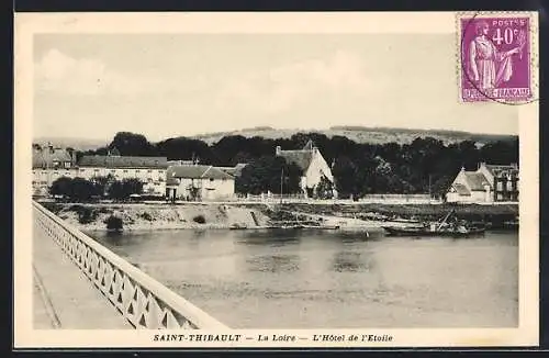 AK Saint-Thibault, La Loire, L`Hôtel de l`Étoile et pont sur la rivière