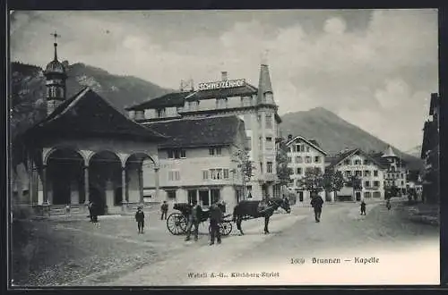 AK Brunnen, Hotel Schweizerhof und Kapelle