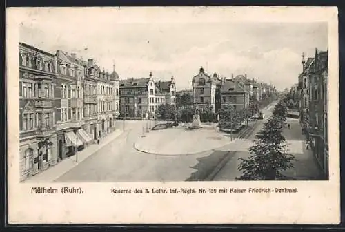 AK Mülheim /Ruhr, Kaserne des S. Lothr. Infanterie-Regiments Nr. 159 mit Kaiser Friedrich-Denkmal