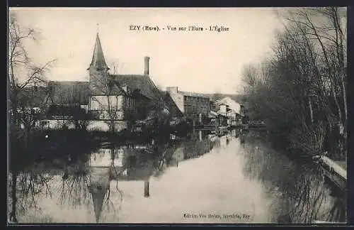 AK Ézy-sur-Eure, Vue sur l`Eure et l`église