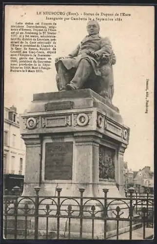 AK Le Neubourg, Statue de Dupont de l`Eure inaugurée par Gambetta en 1881