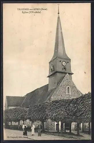 AK Tillières-sur-Avre, Église du XVe siècle avec promeneurs devant l`édifice