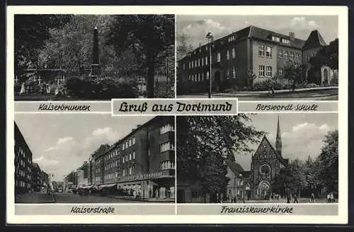 AK Dortmund, Kaiserstrasse mit Geschäften, Berswordt-Schule, Kaiserbrunnen