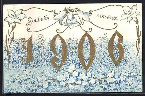 AK Goldene Jahreszahl 1906 über blauen Blumen