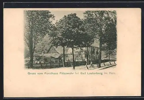 AK Bad Lauterberg im Harz, Das Forsthaus Flösswehr