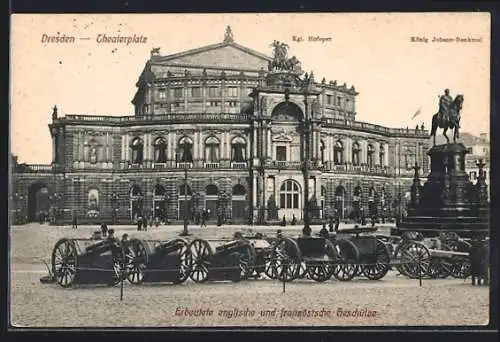 AK Dresden, Theaterplatz mit erbeuteten englischen und franz. Geschützen, Hofoper, König Johann-Denkmal