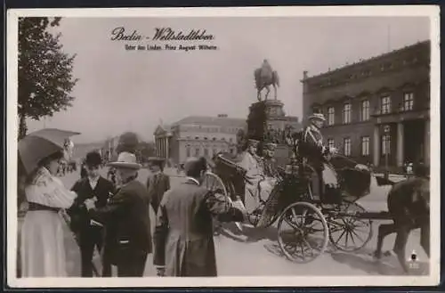 AK Berlin, Prinz Adalbert fährt in einer Kutsche auf der Strasse Unter den Linden