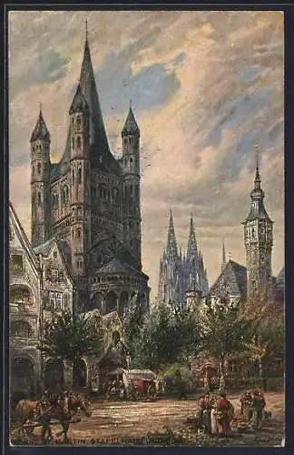 Künstler-AK Köln, Der Kölner Dom, St. Martin und Stapelhaus