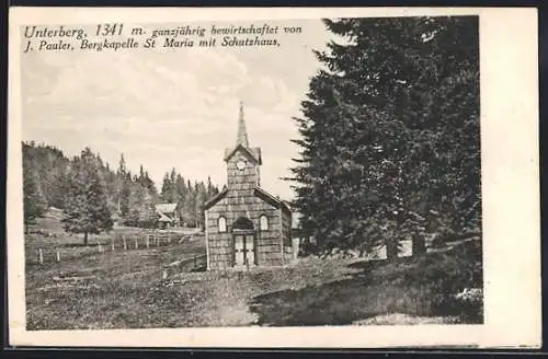 AK Unterberg-Schutzhaus, Gasthaus von Jos. Pauler und Bergkapelle St. Maria