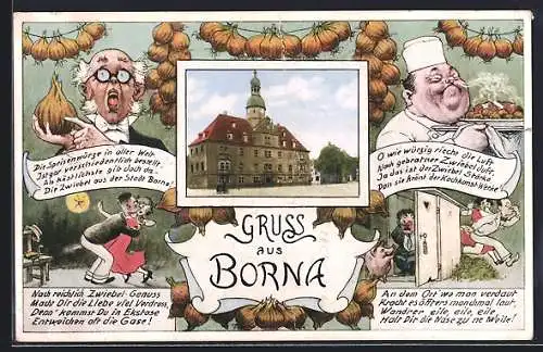 Künstler-AK Borna / Sachsen, Rathaus, Zwiebeln, Liebespaar, Herr mit Zwiebel, Koch mit Zwiebelbraten, Klosett