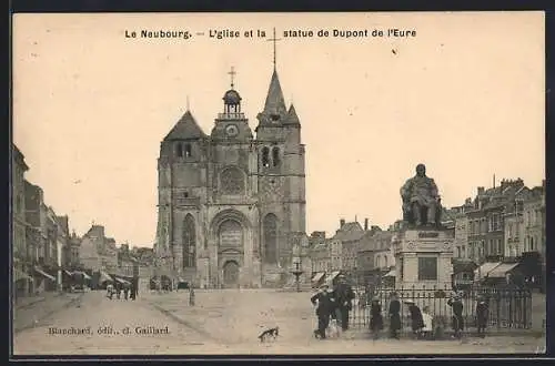 AK Le Neubourg, L`église et la statue de Dupont de l`Eure