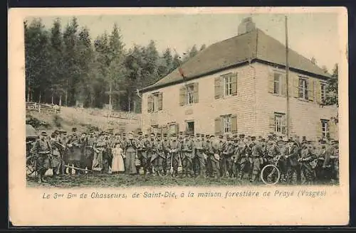 AK Prayé /Vosges. Le 3. Nataillon de Chasseurs, de Saint-Dié, à la maison forestière