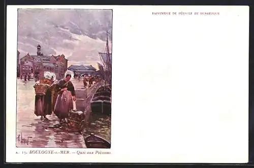 Künstler-AK Boulogne-sur-Mer, Quai aux Poissons