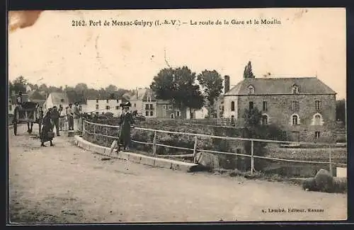 AK Port de Messac-Guipry, La route de la Gare et le Moulin