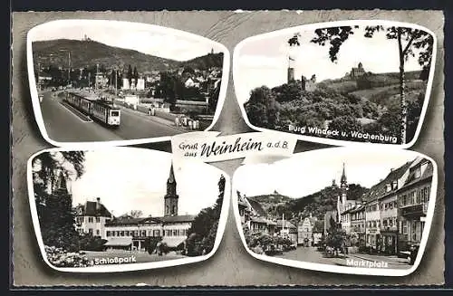 AK Weinheim a. d. B., Marktplatz mit Geschäften, Burg Windeck und Wachenburg, Strassenpartie mit Strassenbahn