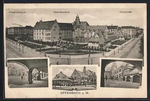 AK Offenbach / Main, Friedrichschule, Oberrealschule, Waldstrasse, vier Ansichten