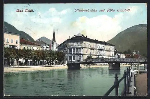 AK Bad Ischl, Hotel Elisabeth mit Elisabethbrücke