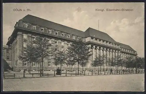 AK Köln a. Rh., Königliche Eisenbahn-Direktion