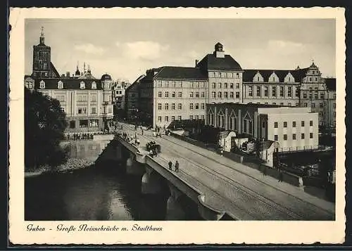 AK Guben, Grosse Neissebrücke mit Stadthaus