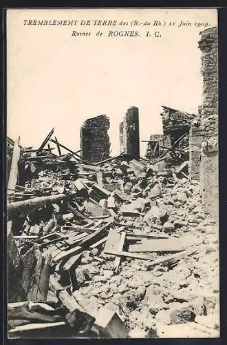 AK Rognes, Ruines, Tremblement de Terre du 11 Juin 1909, Ruinen nach dem Erdbeben im Juni 1909