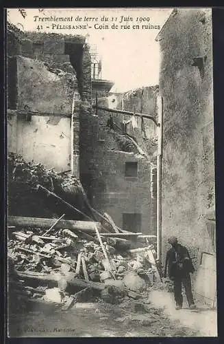 AK Pélissanne, Coin de rue en ruines, Tremblement de terre 1909, Erdbeben